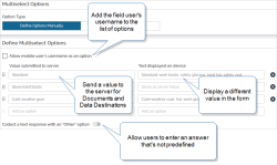 Multiselect Options page that shows the options to add the field user's name to the list of options ("Allow mobile user's username as an option), send a value to the server ("Value submitted to server"), display a different value in the form ("Text displayed on device"), and allow users to enter an answer that's not pre-defined ("Collect a text response with an "Other" option").