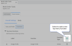 Work Order Tasks applet in ServiceNow. Select the add button (plus sign in a circle) to add a new top menu function.