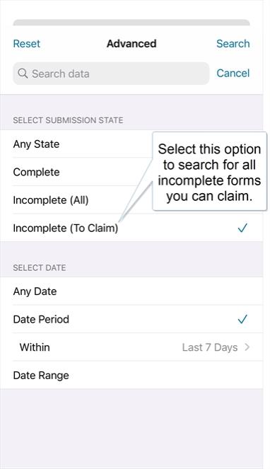 In the Advanced Search, select the Incomplete (To Claim) filter to search for all incomplete forms you can claim.