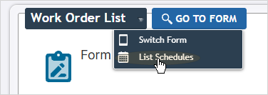 A form's Go to Form menu with the Switch Form and List Schedules options